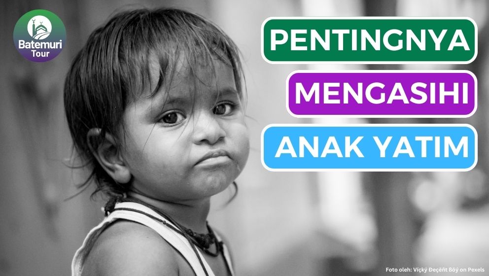 Alasan Pentingnya Mengasihi Anak Yatim dalam Islam